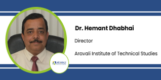 Aravali Institute of Technical Studies, Director: Dr.Hemant Dhabhai